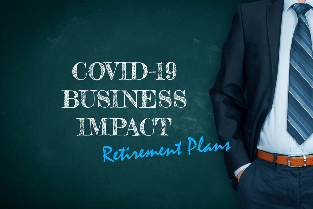 Covid-19 Business Impact on Retirement Plans