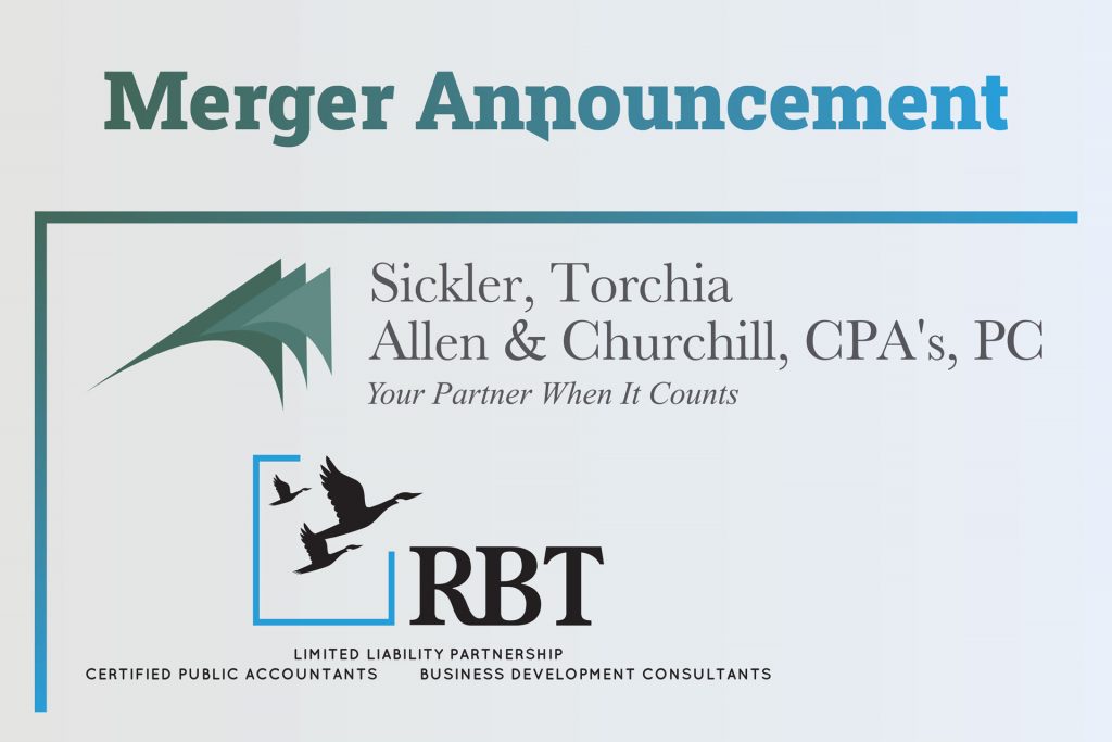RBT CPAs and Sickler, Torchia, Allen & Churchill, CPAs Merge Effective July 1, 2022