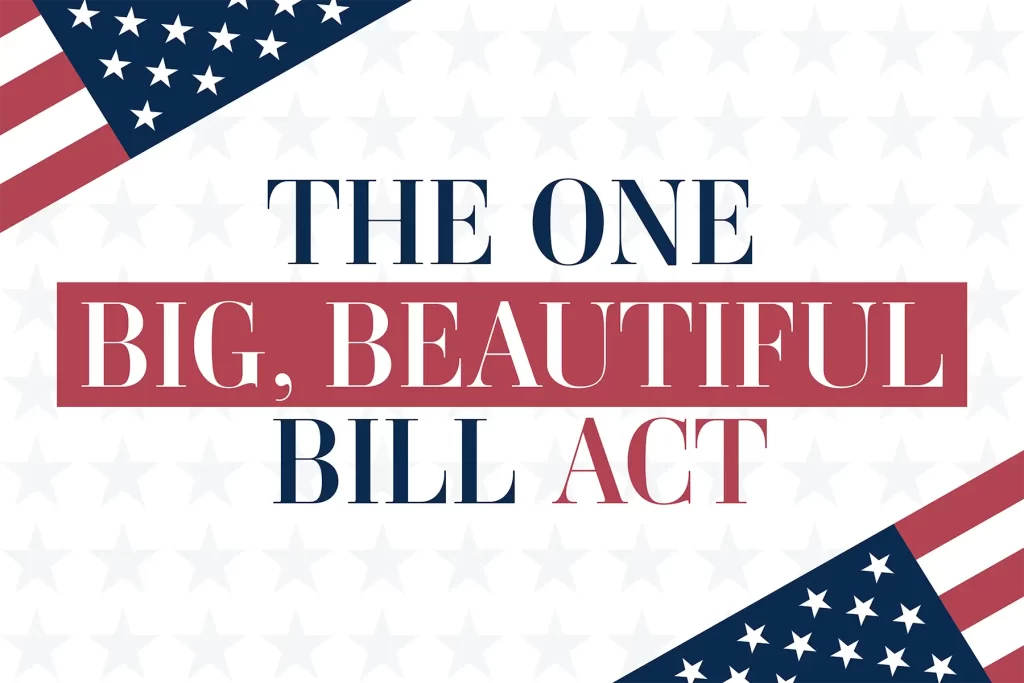 The One Big Beautiful Bill Act: Key Provisions Impacting the Real Estate Industry